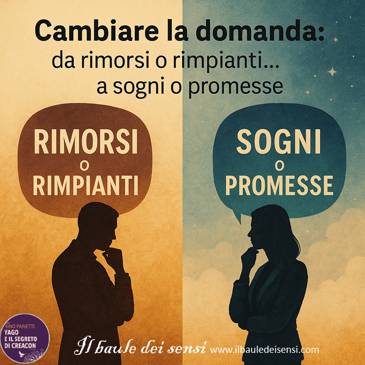 Sogni o promesse vs rimpianti o rimorsi